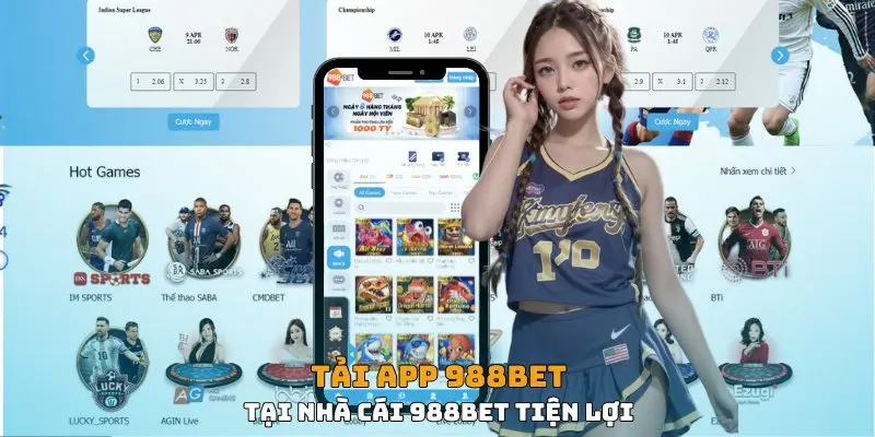 Tải app 988Bet trải nghiệm tuyệt vời